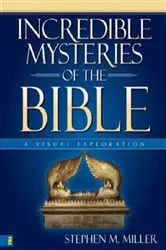 Book cover of Incredible Mysteries of the Bible by Stephen M. Miller