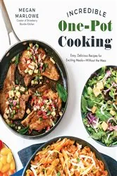 Book cover of Incredible One-Pot Cooking by Megan Marlowe