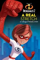 Book cover of Incredibles 2: A Real Stretch: An Elastigirl Prequel Story by Carla Jablonski