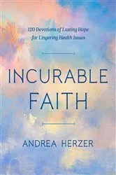 Book cover of Incurable Faith by Andrea Herzer