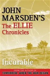 Book cover of Incurable: The Ellie Chronicles 2 by John Marsden