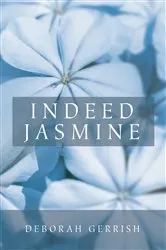 Book cover of Indeed Jasmine by Deborah Gerrish