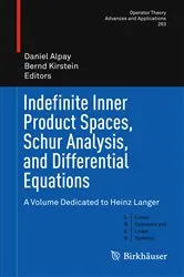 Book cover of Indefinite Inner Product Spaces, Schur Analysis, and Differential Equations by Daniel Alpay