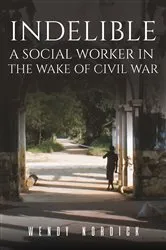 Book cover of Indelible: A Social Worker in the Wake of Civil War by Unknown