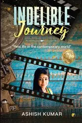 Book cover of Indelible Journey by Ashish Kumar