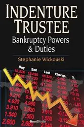 Book cover of Indenture Trustee - Bankruptcy Powers & Duties by Stephanie Wickouski