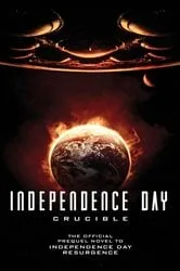 Book cover of Independence Day: Crucible (The Official Prequel) by Greg Keyes