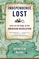 Book cover of Independence Lost by Kathleen DuVal