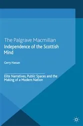 Book cover of Independence of the Scottish Mind by G. Hassan
