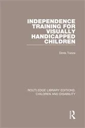 Book cover of Independence Training for Visually Handicapped Children by Doris Tooze