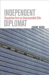 Book cover of Independent Diplomat by Carne Ross
