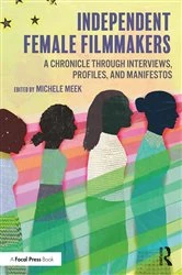 Book cover of Independent Female Filmmakers by Michele Meek