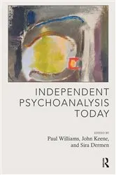 Book cover of Independent Psychoanalysis Today by Paul Williams