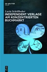 Book cover of Independent Verlage am konzentrierten Buchmarkt by Unknown