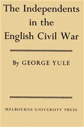 Book cover of Independents in the English Civil War by Unknown