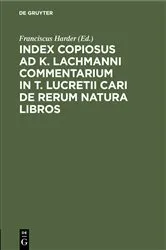 Book cover of Index Copiosus ad K. Lachmanni Commentarium in T. Lucretii Cari De Rerum Natura Libros by Franciscus Harder