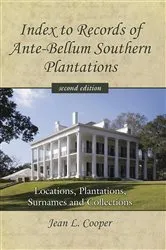 Book cover of Index to Records of Ante-Bellum Southern Plantations (2nd ed.) by Jean L. Cooper