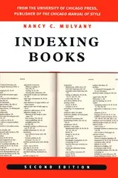 Book cover of Indexing Books, Second Edition by Nancy C. Mulvany