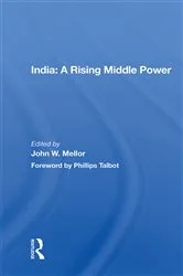 Book cover of India: A Rising Middle Power by John W. Mellor