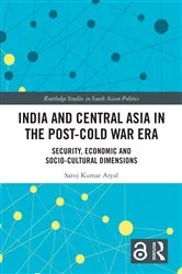 Book cover of India and Central Asia in the Post-Cold War Era by Saroj Kumar Aryal