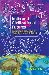 Book cover of India and Civilizational Futures by Vinay Lal