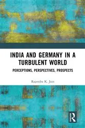 Book cover of India and Germany in a Turbulent World by Rajendra K. Jain