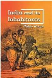 Book cover of India And Its Inhabitants by Caleb Wright