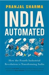 Book cover of India Automated: How the Fourth Industrial Revolution is Transforming India by Pranjal Sharma