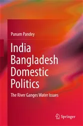 Book cover of India Bangladesh Domestic Politics by Punam Pandey
