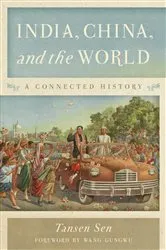 Book cover of India, China, and the World by Tansen Sen