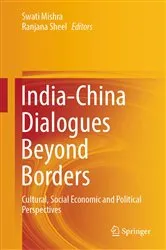 Book cover of India-China Dialogues Beyond Borders by Swati Mishra