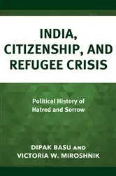 Book cover of India, Citizenship, and Refugee Crisis by Dipak Basu