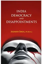 Book cover of India Democracy And Disappointments by Joginder Singh