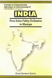 Book cover of India: from Indus Valley Civilisation to Mauryas (Concepts in Communication Informatics And Librarianship-81) by Gyan Swarup Gupta