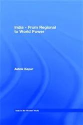 Book cover of India - From Regional to World Power by Ashok Kapur