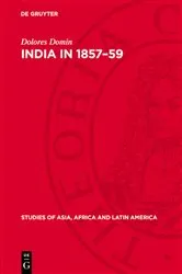Book cover of India in 1857–59 by Dolores Domin