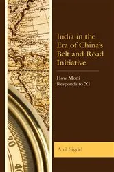 Book cover of India in the Era of China’s Belt and Road Initiative by Anil Sigdel