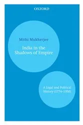 Book cover of India in the Shadows of Empire by Mithi Mukherjee