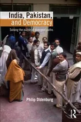 Book cover of India, Pakistan, and Democracy by Philip Oldenburg