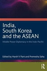 Book cover of India, South Korea and the ASEAN by Harsh V Pant