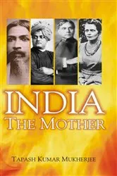 Book cover of India The Mother by Tapas  Kumar Mukherjee