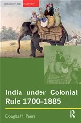 Book cover of India under Colonial Rule: 1700-1885 by Douglas M. Peers