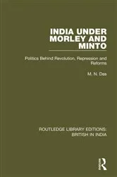 Book cover of India Under Morley and Minto by M.N. Das