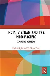 Book cover of India, Vietnam and the Indo-Pacific by Pankaj K Jha