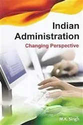 Book cover of Indian Administration Changing Perspective by M.K. Singh