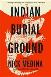 Book cover of Indian Burial Ground by Nick Medina