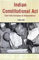 Book cover of Indian Constitutional Acts East India Company To Independence by Unknown