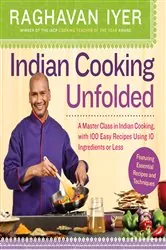Book cover of Indian Cooking Unfolded by Raghavan Iyer