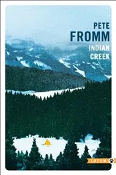 Book cover of Indian Creek by Pete Fromm