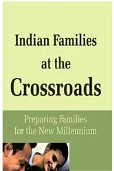 Book cover of Indian Families At the Crossroad Preparing Families For the New Millennium by David  K. Karson